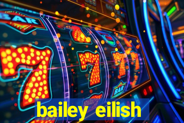 bailey eilish